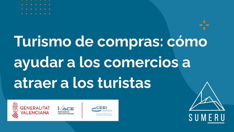 Presentaci�n webinar 'Turismo de compras: c�mo ayudar a los comercios a atraer a los turistas'